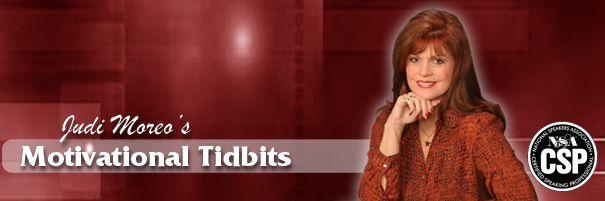 Judi Moreo's Motivational Tidbits